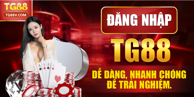 Đăng nhập TG88 dễ dàng, nhanh chóng để trải nghiệm.
